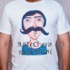 Protect your mustache tshirt